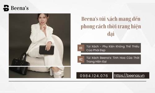Beena's túi xách mang đến phong cách thời trang hiện đại