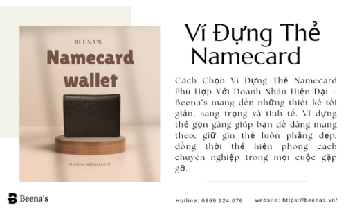 Cách Chọn Ví Đựng Thẻ Namecard Phù Hợp Với Doanh Nhân Hiện Đại