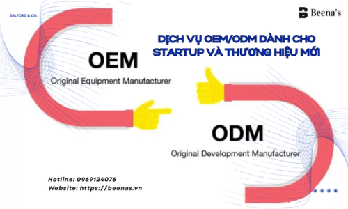 Dịch vụ OEM/ODM dành cho startup và thương hiệu mới