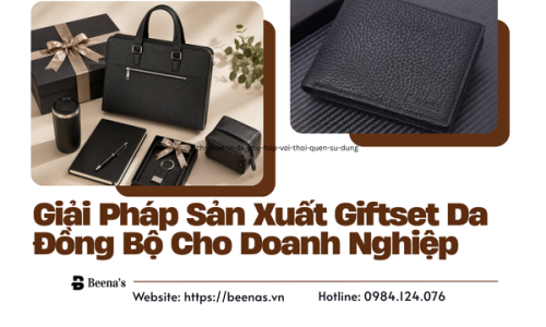 Giải Pháp Sản Xuất Giftset Da Đồng Bộ Cho Doanh Nghiệp