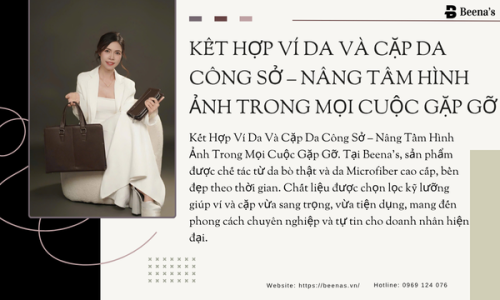 Ví Da Và Cặp Da Công Sở – Nâng Tầm Hình Ảnh Trong Mọi Cuộc Gặp Gỡ