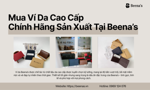 Mua Ví Da Cao Cấp Chính Hãng Sản Xuất Tại Beena’s