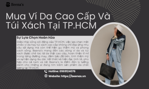 Mua Ví Da Cao Cấp Và Túi Xách Tại TP.HCM – Sự Lựa Chọn Hoàn Hảo