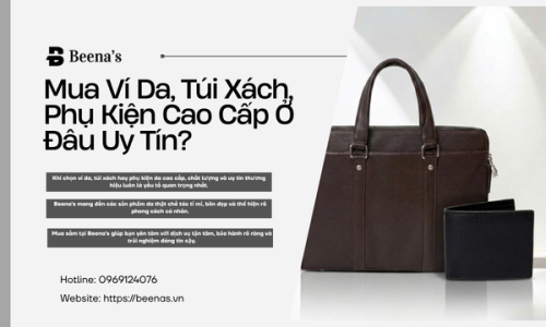 Mua Ví Da, Túi Xách - Phụ Kiện Cao Cấp Ở Đâu Uy Tín?