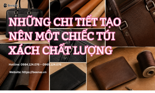 Những Chi Tiết Tạo Nên Một Chiếc Túi Xách Chất Lượng