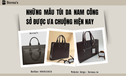 Những mẫu túi da nam công sở được ưa chuộng hiện nay.