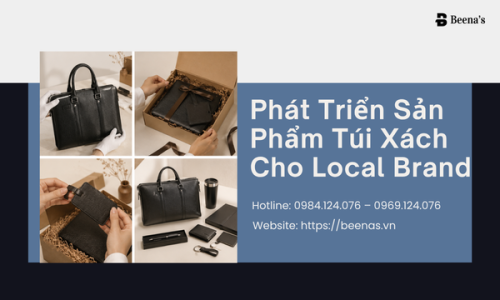 Phát Triển Sản Phẩm Túi Xách Cho Local Brand