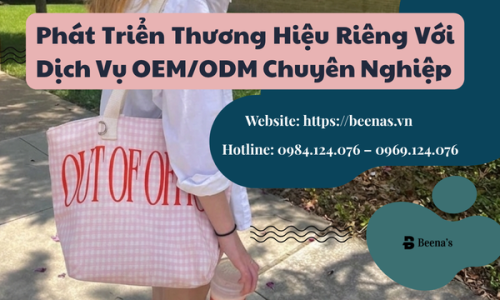 Phát Triển Thương Hiệu Riêng Với Dịch Vụ OEM/ODM Chuyên Nghiệp