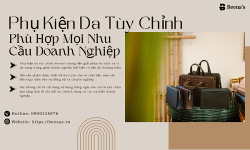 Phụ Kiện Da Tùy Chỉnh – Phù Hợp Mọi Nhu Cầu Doanh Nghiệp