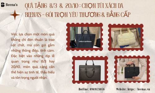  Quà tặng 8/3 & 20/10: Chọn Túi xách Da Beena's - Gói trọn Yêu thương & Đẳng cấp 