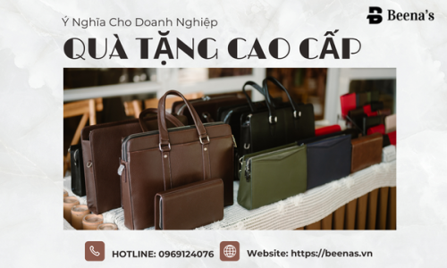 Quà Tặng Cao Cấp – Ý Nghĩa Cho Doanh Nghiệp
