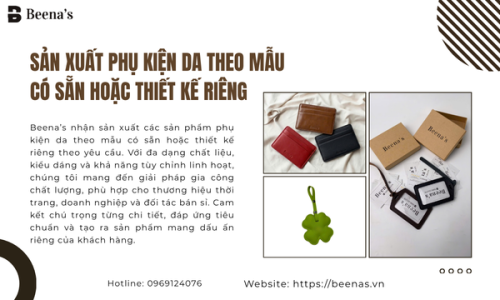 Sản Xuất Phụ Kiện Da Theo Mẫu Có Sẵn Hoặc Thiết Kế Riêng