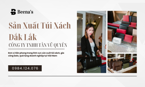 Sản Xuất Túi Xách Đắk Lắk & OM Thương Hiệu Túi Xách
