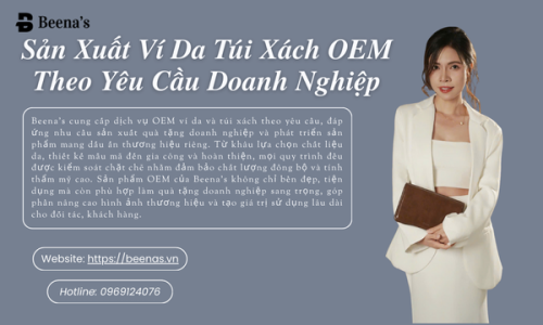Sản Xuất Ví Da Túi Xách OEM Theo Yêu Cầu Doanh Nghiệp