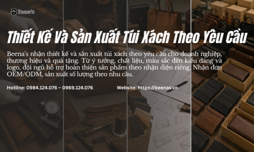 Thiết Kế Và Sản Xuất Túi Xách Theo Yêu Cầu