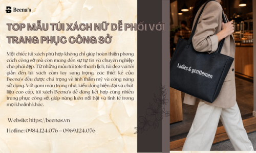 Top Mẫu Túi Xách Nữ Dễ Phối Với Trang Phục Công Sở