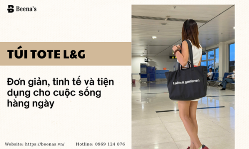 Túi Tote L&G – Đơn giản, tinh tế và tiện dụng cho cuộc sống hàng ngày Túi Tote L&G – Đơn giản, tinh tế và tiện dụng cho cuộc sống hàng ngày