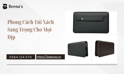 Túi xách Beena’s sự lựa chọn hoàn hảo cho những buổi tiệc