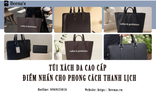Túi Xách Da Cao Cấp – Điểm Nhấn Cho Phong Cách Thanh Lịch