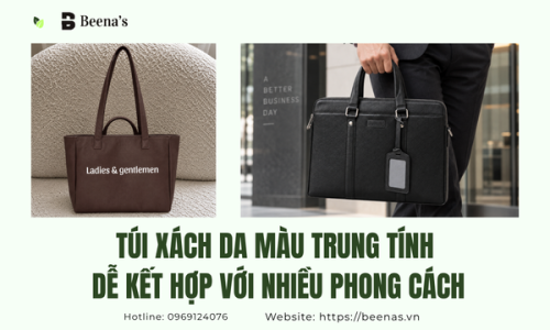  Túi Xách Da Màu Trung Tính – Dễ Kết Hợp Với Nhiều Phong Cách