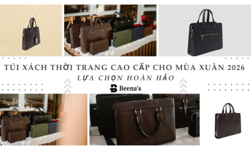 Túi Xách Thời Trang Cao Cấp Cho Mùa Xuân 2026 – Lựa Chọn Hoàn Hảo