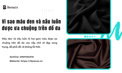 Vì sao màu đen và nâu luôn được ưa chuộng trên đồ da
