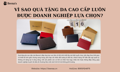 Vì Sao Quà Tặng Da Cao Cấp Luôn Được Doanh Nghiệp Lựa Chọn?