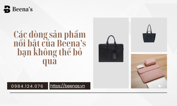 Các dòng sản phẩm nổi bật của Beena’s bạn không thể bỏ qua tại beenas