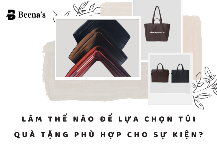 Làm Thế Nào Để Lựa Chọn Túi Quà Tặng Phù Hợp Cho Sự Kiện? Tại Beena's