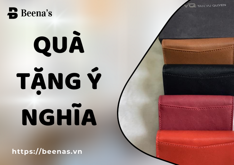 Quà Tặng Ý Nghĩa: Lựa Chọn Túi Xách Cao Cấp Từ Beena's 
