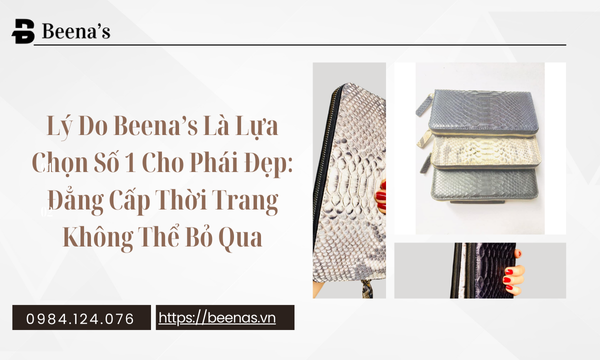Lý Do Beena’s Là Lựa Chọn Số 1 Cho Phái Đẹp