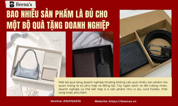 Bao nhiêu sản phẩm là đủ cho một bộ quà tặng doanh nghiệp?