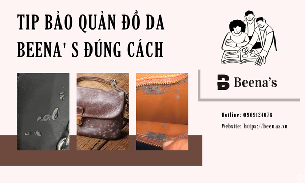 Bảo Quản Đồ Da Beena's Đúng Cách