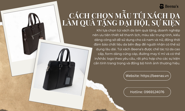 Cách chọn mẫu túi xách da làm quà tặng đại hội sự kiện