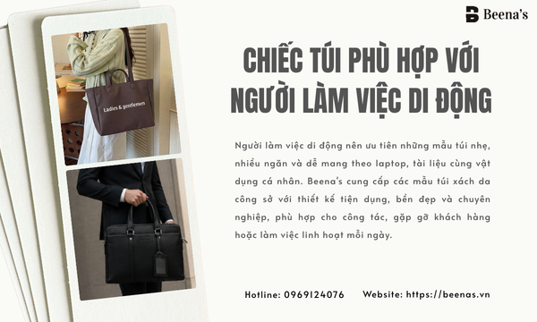 Chiếc túi nào phù hợp với người làm việc di động?