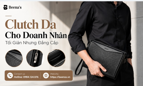 Clutch Da Cho Doanh Nhân – Tối Giản Nhưng Đẳng Cấp