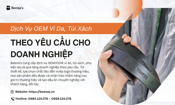 Dịch Vụ OEM Ví Da, Túi Xách Theo Yêu Cầu Cho Doanh Nghiệp