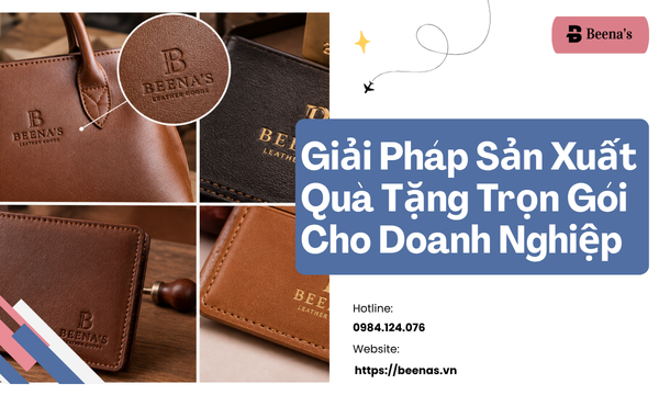 Giải Pháp Sản Xuất Quà Tặng Trọn Gói Cho Doanh Nghiệp