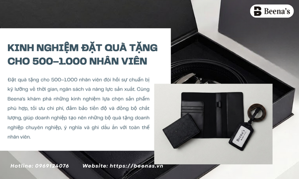 Kinh nghiệm đặt quà tặng cho 500–1.000 nhân viên