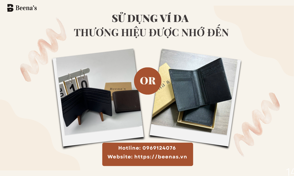 Mỗi lần sử dụng ví da là một lần thương hiệu được nhớ đến