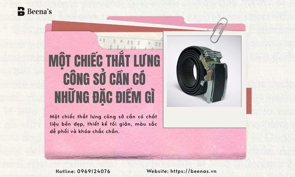 Một chiếc thắt lưng công sở cần có những đặc điểm gì?