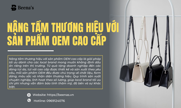 Nâng tầm thương hiệu với sản phẩm OEM cao cấp