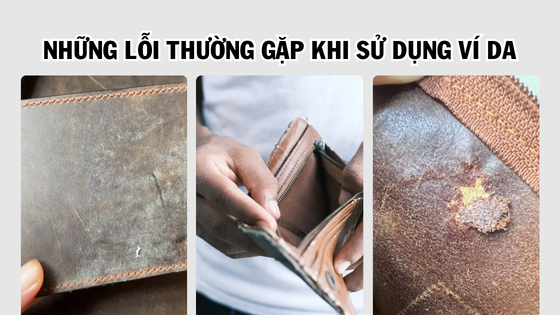 Những Lỗi Thường Gặp Khi Sử Dụng Ví Da