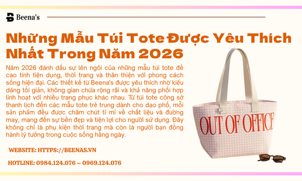 Những Mẫu Túi Tote Được Yêu Thích Nhất Trong Năm 2026