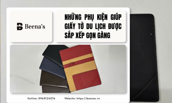 Những phụ kiện giúp giấy tờ du lịch được sắp xếp gọn gàng