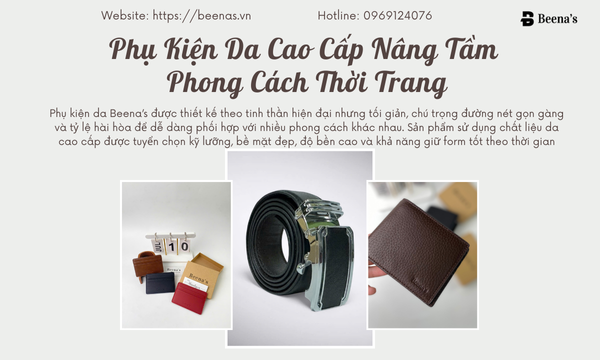 Phụ kiện da cao câp nâng tầm phong cách thời trang