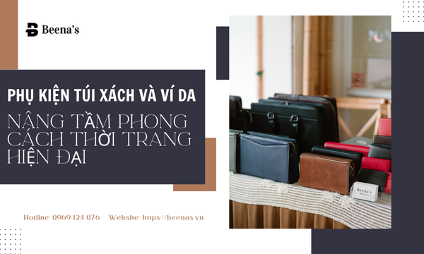 Ví da túi xách thời trang Beena's