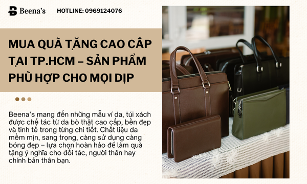 Quà Tặng Cao Cấp Tại TP.HCM – Ví Da Và Túi Xách Phù Hợp Cho Mọi Dịp