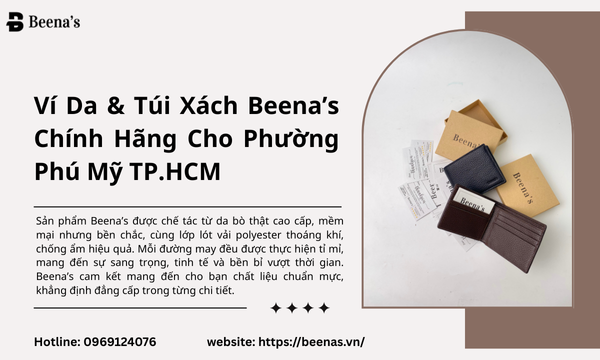 Ví Da & Túi Xách Beena’s Chính Hãng Cho Phường Phú Mỹ TP.HCM