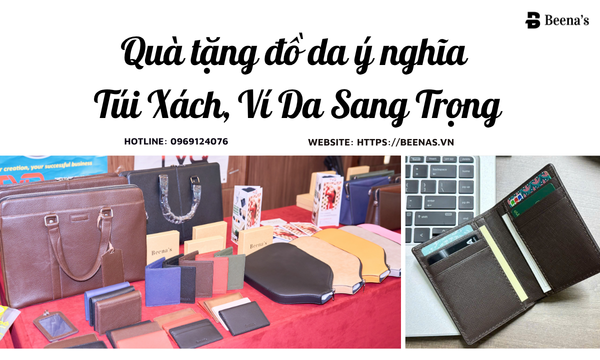 Quà tặng đồ da ý nghĩa - Túi xách, ví da sang trọng 